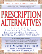 Prescription Alternatives:Hundreds of Safe, Natural, Prescription-Free Remedies to Restore and Maintain Your Health, Fourth Edition