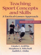 Teaching Sport Concepts and Skills: A Tactical Games Approach