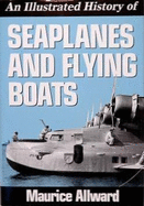 An Illustrated History of Seaplanes a- hardcover, 9780880292863, Maurice Allward