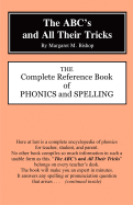 The ABC's and All Their Tricks: The Complete Reference Book of Phonics and Spelling