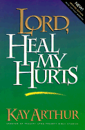 Lord, Heal My Hurts
