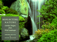 Reflecting Nature: Garden Designs from Wild Landscapes