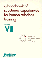 A Handbook of Structured Experiences for Human Relations Training, Volume VIII