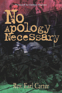 No Apology Necessary: How Hidden Prophecies in the Old Testament Foretold the Tragedy of Slavery and Give the Answers to Racial Tension in America