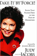 Take It by Force!: Faith That Stands Firm in the Face of Opposition