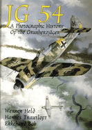 JG 54: A Photographic History of the Greundherzjeager