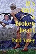 It's only a broken heart