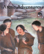 Arctic Adventures: Tales from the Lives of Inuit Artists