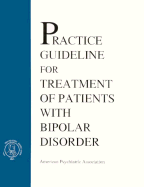 American Psychiatric Association Practice Guideline for Treatment of Patients with Bipolar Disorder