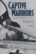 Captive warriors : a Vietnam POW's story