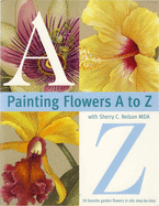 Painting Flowers from A to Z