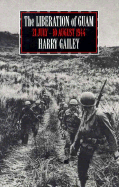 The Liberation of Guam: 21 July-10 August 1944