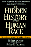 The Hidden History of the Human Race: The Condensed Edition of Forbidden Archeology