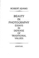 Beauty in Photography: Essays in Defense of Traditional Values
