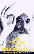 Teachings of Yogi Bhajan: The Power of the Spoken Word