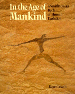In the Age of Mankind: A Smithsonian Book of Human Evolution
