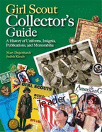 girl scout collector s guide a history of uniforms insignia publications an