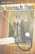 The Notorious Dr. Flippin: Abortion and Consequence in the Early Twentieth Century