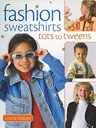 Fashion Sweatshirts Tots to Tweens
