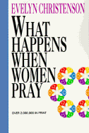 What Happens When Women Pray