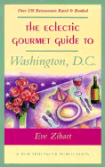 The eclectic gourmet guide to Washington, D.C.