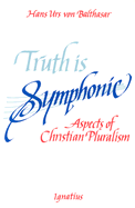 Truth is Symphonic: Aspects of Christian Pluralism