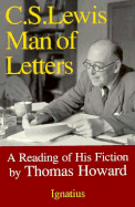 c s lewis man of letters a reading of his fiction
