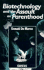 Biotechnology and the Assault on Parenthood