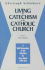 Living the Catechism of the Catholic Church: A Brief Commentary on the Catechism for Every Week of the Year