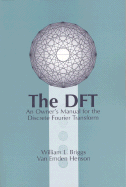 The DFT: An Owners' Manual for the Discrete Fourier Transform