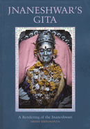 Jnaneshwar's Gita: A Rendering of the Jnaneshwari