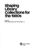 Shaping Library Collections for the 1980s