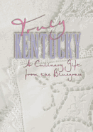 Truly Kentucky, a Culinary Gift from the Bluegrass