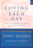 Loving Each Day: Reflections on the Spirit Within