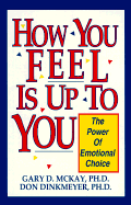 How You Feel is Up to You: The Power of Emotional Choice