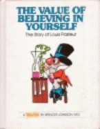 The Value of Believing in Yourself: The Story of Louis Pasteur