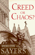 creed or chaos why christians must choose either dogma or disaster
