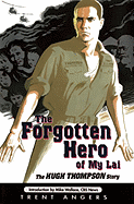 The Forgotten Hero of My Lai: The Hugh Thompson Story
