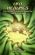 UFO Healings: True Accounts of People Healed by Extraterrestrials