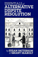 Essentials of Alternative Dispute Resolution