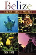 Belize: Reefs, Rain Forests, and Mayan Ruins