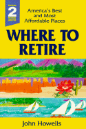 Where to Retire: America's Best and Most Affordable Places