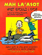Mah La'asot: What Should I Do?: A Book of Ethical Problems & Jewish Responses