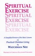 Spiritual Exercise: A Simplified Version of the Basic Lesson Series on Practical Christian Living