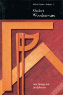 Shaker Woodenware, Volume 2: A Field Guide