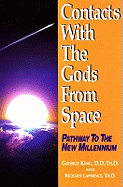 Contacts with the Gods from Space: Pathway to the New Millennium