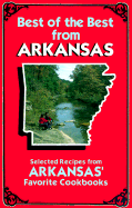 Best of the Best from Arkansas: Selected Recipes from Arkansas' Favorite Cookbooks Quail Ridge Press, Gwen McKee and Barbara Moseley