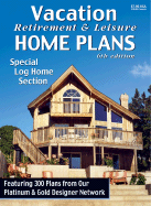 Vacation Retirement & Leisure Home Plans 6th Ed