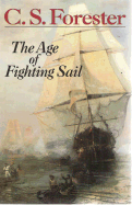 The age of fighting sail; the story of the naval War of 1812.