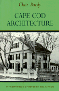 Cape Cod Architecture: Featuring the Author's Illustrated Index of Architectural Terms